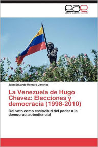 Title: La Venezuela de Hugo Chavez: Elecciones y democracia (1998-2010), Author: Romero Jimenez Juan Eduardo