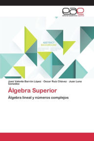 Title: ï¿½lgebra Superior, Author: Barrïn Lïpez Josï Valente