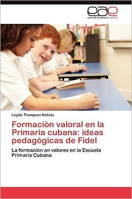 Formación valoral en la Primaria cubana: ideas pedagógicas de Fidel