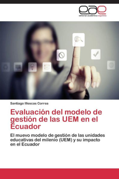 Evaluacion del Modelo de Gestion de Las Uem En El Ecuador