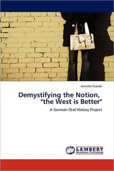 Demystifying the Notion, "The West Is Better"