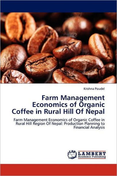 Farm Management Economics of Organic Coffee in Rural Hill of Nepal