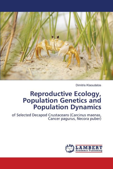 Reproductive Ecology, Population Genetics and Population Dynamics