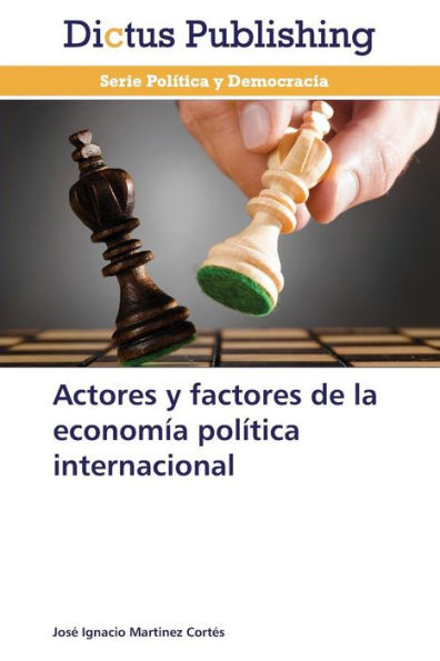 Actores y Factores de La Economia Politica Internacional