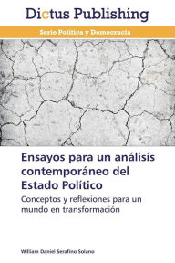 Title: Ensayos para un análisis contemporáneo del Estado Político, Author: William Daniel Serafino Solano