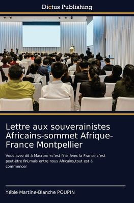 Lettre aux souverainistes Africains-sommet Afrique-France Montpellier