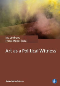 Title: Art as a Political Witness, Author: Kia Lindroos