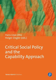 Title: Critical Social Policy and the Capability Approach, Author: Hans-Uwe Otto