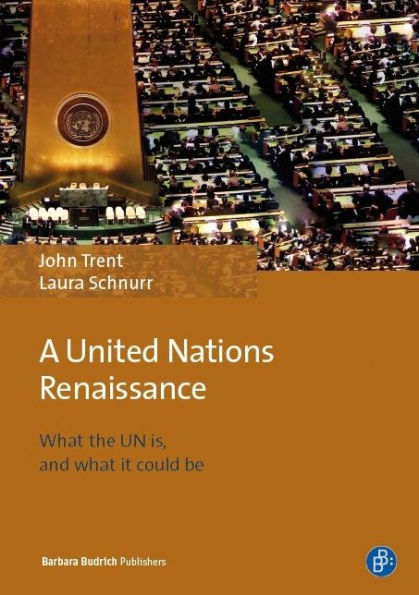 A United Nations Renaissance: What the UN is, and what it could be