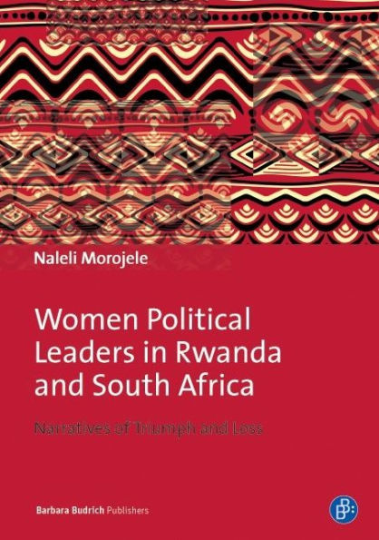 Women Political Leaders in Rwanda and South Africa: Narratives of Triumph and Loss