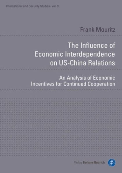 The Influence of Economic Interdependence on US-China Relations: An Analysis of Economic Incentives for Continued Cooperation