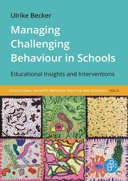Managing Challenging Behaviour Schools: Educational Insights and Interventions