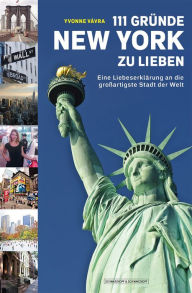 Title: 111 Gründe, New York zu lieben: Eine Liebeserklärung an die großartigste Stadt der Welt, Author: Yvonne Vávra