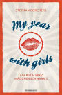 My Year With Girls: Tagebuch eines Mädchenschwarms