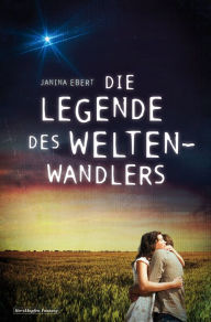 Title: Die Legende des Weltenwandlers, Author: Janina Ebert