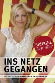 Title: Ins Netz gegangen: Partnersuche im Internet: Mein Online-Tagebuch, Author: Judith Alwin