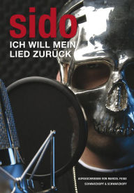 Title: Sido - Ich will mein Lied zurück, Author: Marcel Marcel Feige & Sido