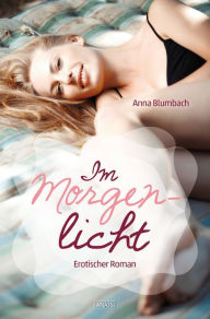 Title: Im Morgenlicht, Author: Anna Blumbach