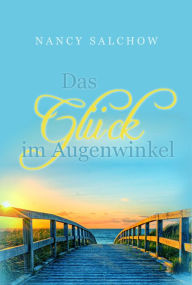 Title: DAS GLÜCK IM AUGENWINKEL: Liebesroman, Author: Nancy Salchow