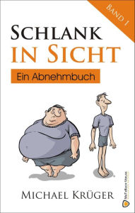 Title: Schlank in Sicht: Ein Abnehmbuch, Author: Michael Krüger