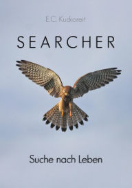 Title: Searcher: Suche nach Leben, Author: E.C. Kuckoreit