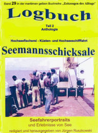 Title: Logbuch - Teil 2 - Anthologie - Hochseefischerei - Küsten- und Hochseeschifffahrt: Seefahrerportraits und Erlebnisse von See - Band 29 in der maritimen gelben Buchreihe 