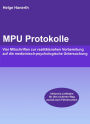 MPU Protokolle: Vier Mitschriften zur realitätsnahen Vorbereitung auf die medizinisch-psychologische Untersuchung