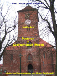 Title: Pastoren in Grevesmühlen: Band 73 in der gelben Buchreihe bei Jürgen Ruszkowski, Author: Horst Lederer