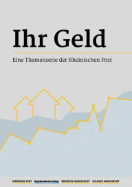 Title: Ihr Geld: Richtig anlegen, richtig vorsorgen, Author: Rheinische Post