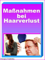 Title: Maßnahmen bei Haarverlust: Haarausfall Ratgeber, Author: Georgius Anastolsky