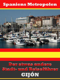 Title: Gijón - Der etwas andere Stadt- und Reiseführer - Mit Reise - Wörterbuch Deutsch-Spanisch, Author: A.D. Astinus