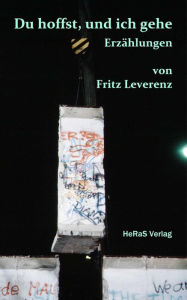 Title: Du hoffst, und ich gehe: Erzählungen, Author: Fritz Leverenz