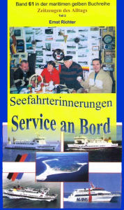 Title: Seefahrterinnerungen - Service an Bord: Aus Band 61 der maritimen gelben Buchreihe bei Jürgen Ruszkowski, Author: Ernst Richter