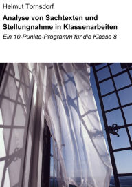 Title: Analyse von Sachtexten und Stellungnahme in Klassenarbeiten: Ein 10-Punkte-Programm für die Klasse 8, Author: Helmut Tornsdorf