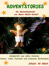 Title: Adventstories: Ein Adventskalender von Beate Müller-Guthof, Author: Beate Müller-Guthof