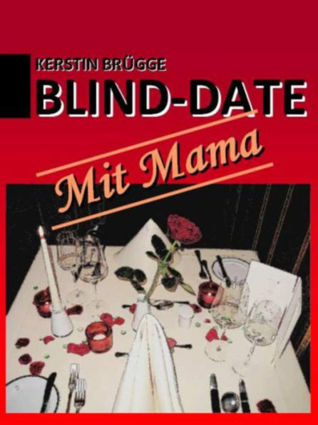 Blind-Date mit Mama: Kurzgeschichte