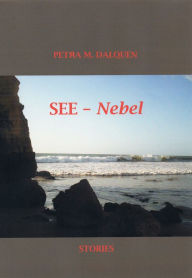 Title: See-Nebel: oder manchmal trügt er auch der schein, Author: Petra Dalquen