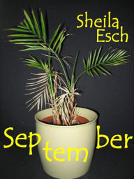 Title: September: Kurzkrimi: Die Blüten des Bösen, Author: Sheila Esch