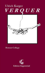 Title: VERQUER: Roman-Collage, Author: Ulrich Karger