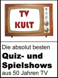 Title: Retro TV - So war Fernsehen früher: Die schönsten Quiz- und Fernsehshows des deutschen Fernsehens, Author: Jesper Glockner