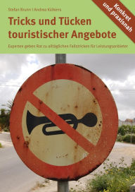 Title: Die Tücken touristischer Angebote: Experten geben Rat zu alltäglichen Fallstricken für Leistungsanbieter, Author: Stefan Brunn & Andrea Külkens