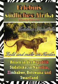 Title: Erlebnis Südafrika: Gold und mehr im Norden (Textversion): Edition: Text ohne Bilder, Author: Wolfgang Brugger