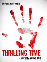 Title: Thrilling Time: - Hochspannung Pur - Edition 1, Author: Rüdiger Kaufmann