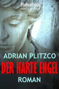 Title: Der harte Engel, Author: Adrian Plitzco