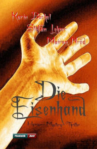 Title: Die Eisenhand, Author: Karin Büchel/Stefan Lehner/Mairon Nröd