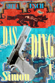 Title: Das Ding 1 - Simon: Psychothriller - Serial 