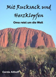 Title: Mit Rucksack und Herzklopfen: Oma reist um die Welt, Author: Gerda Althoff