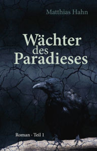 Title: Wächter des Paradieses: Teil 1, Author: Matthias Hahn