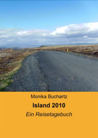 Title: Island 2010: Ein Reisetagebuch, Author: Monika Buchartz