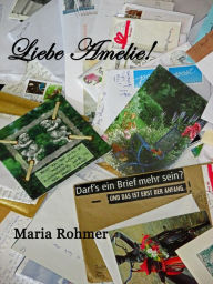 Title: Liebe Amelie! ZWEI: Zwei wie wir..., Author: Maria Rohmer